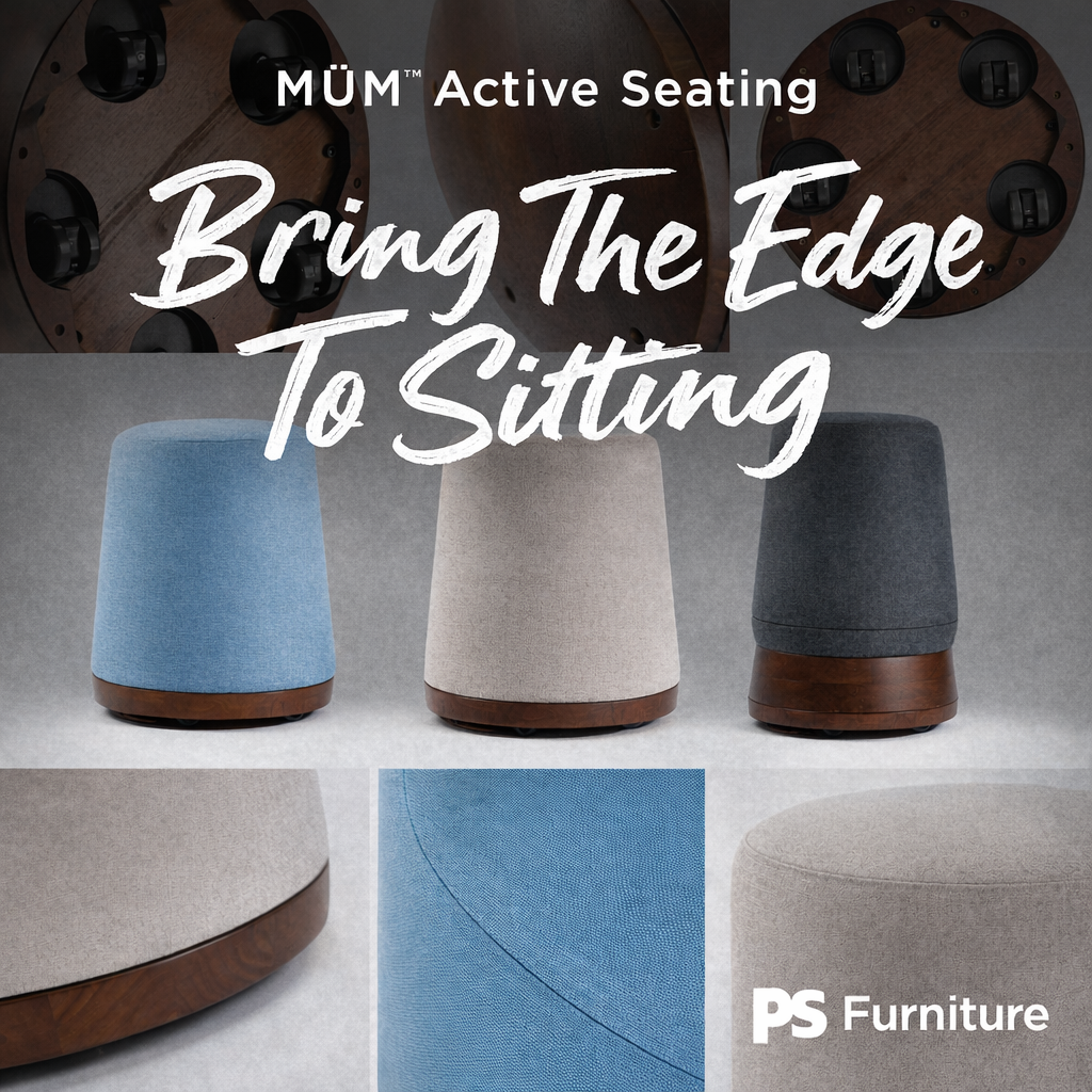 MÜM™ Active Seating by PS Furniture — Bring The Edge To Sitting