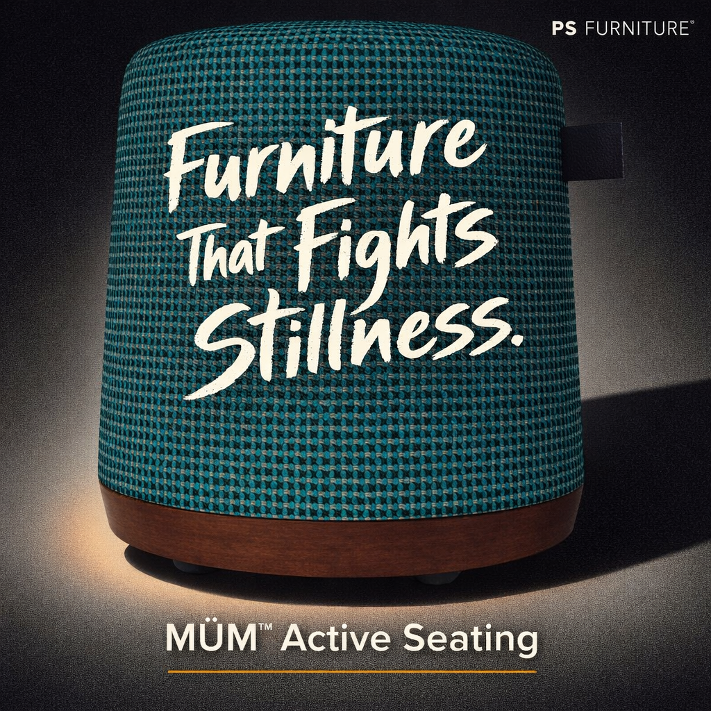 MÜM™ Active Seating by PS Furniture — Furniture That Fights Stillness