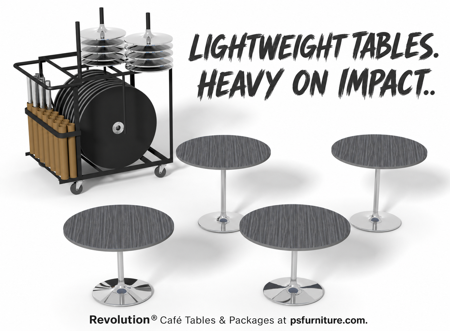 Revolution® Café Tables & Packages by PS Furniture — Lightweight Tables. Heavy On Impact.